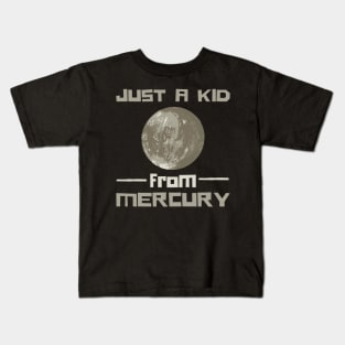 Just A Kid From Mercury Kids T-Shirt